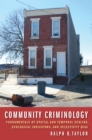 Community Criminology : Fundamentals of Spatial and Temporal Scaling, Ecological Indicators, and Selectivity Bias - Book