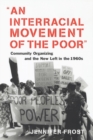 An Interracial Movement of the Poor : Community Organizing and the New Left in the 1960s - Book