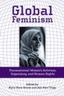 Global Feminism : Transnational Women's Activism, Organizing, and Human Rights - Book