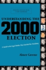 Understanding the 2000 Election : A Guide to the Legal Battles that Decided the Presidency - Book