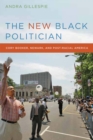 The New Black Politician : Cory Booker, Newark, and Post-racial America - Book