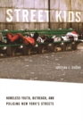 Street Kids : Homeless Youth, Outreach, and Policing New York's Streets - eBook