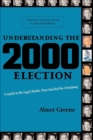 Understanding the 2000 Election : A Guide to the Legal Battles that Decided the Presidency - eBook