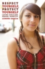 Respect Yourself, Protect Yourself : Latina Girls and Sexual Identity - Book