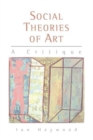 Social Theories of Art : A Critique - Book