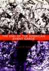 The End of the American Avant Garde : American Social Experience Series - Book