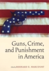 Guns, Crime, and Punishment in America - Book