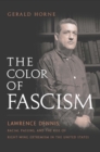 The Color of Fascism : Lawrence Dennis, Racial Passing, and the Rise of Right-Wing Extremism in the United States - Book
