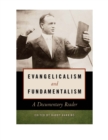Evangelicalism and Fundamentalism : A Documentary Reader - Book