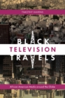 Black Television Travels : African American Media Around the Globe - Book