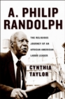 A. Philip Randolph : The Religious Journey of an African American Labor Leader - eBook