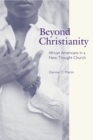 Beyond Christianity : African Americans in a New Thought Church - eBook