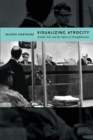 Visualizing Atrocity : Arendt, Evil, and the Optics of Thoughtlessness - Book