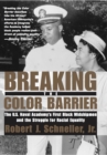 Breaking the Color Barrier : The U.S. Naval Academy's First Black Midshipmen and the Struggle for Racial Equality - Book