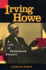 Irving Howe : A Life of Passionate Dissent - Book