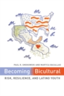 Becoming Bicultural : Risk, Resilience, and Latino Youth - Book