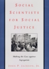 Social Scientists for Social Justice : Making the Case against Segregation - Book