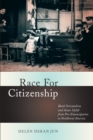 Race for Citizenship : Black Orientalism and Asian Uplift from Pre-Emancipation to Neoliberal America - Book