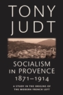 Socialism in Provence, 1871-1914 - Book