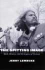 The Spitting Image : Myth, Memory, and the Legacy of Vietnam - eBook