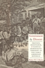 Government by Dissent : Protest, Resistance, and Radical Democratic Thought in the Early American Republic - eBook