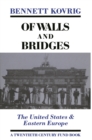Of Walls and Bridges : The United States & Eastern Europe - Book