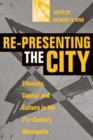 Re-Presenting the City : Ethnicity, Capital and Culture in the Twenty-First Century Metropolis - Book