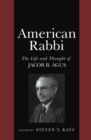 American Rabbi : The Life and Thought of Jacob B. Agus - Book