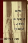 The Impact of the Holocaust on Jewish Theology - Book
