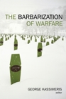 The Barbarization of Warfare - Book