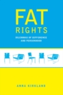 Fat Rights : Dilemmas of Difference and Personhood - Book