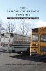 The School-to-Prison Pipeline : Structuring Legal Reform - eBook