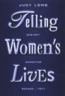 Telling Women's Lives : Subject/Narrator/Reader/Text - Book