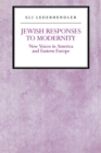 Jewish Responses to Modernity : New Voices in America and Eastern Europe - Book