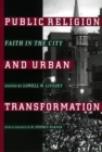 Public Religion and Urban Transformation : Faith in the City - Book