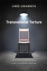 Transnational Torture : Law, Violence, and State Power in the United States and India - eBook