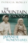 The Mountain is Moving : Japanese Women's Lives - Book