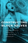Constructing Black Selves : Caribbean American Narratives and the Second Generation - Book