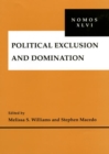 Political Exclusion and Domination : NOMOS XLVI - Book