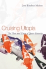 Cruising Utopia : The Then and There of Queer Futurity - Book