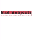 Bad Subjects : Political Education for Everyday Life - Book