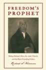 Freedom’s Prophet : Bishop Richard Allen, the AME Church, and the Black Founding Fathers - Book