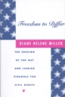 Freedom to Differ : The Shaping of the Gay and Lesbian Struggle for Civil Rights - eBook