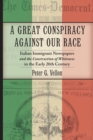 A Great Conspiracy against Our Race : Italian Immigrant Newspapers and the Construction of Whiteness in the Early 20th Century - eBook
