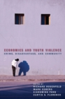 Economics and Youth Violence : Crime, Disadvantage, and Community - Book