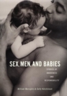 Sex, Men, and Babies : Stories of Awareness and Responsibility - eBook