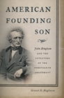 American Founding Son : John Bingham and the Invention of the Fourteenth Amendment - Book