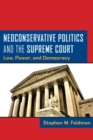 Neoconservative Politics and the Supreme Court : Law, Power, and Democracy - Book