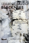 Unbecoming Blackness : The Diaspora Cultures of Afro-Cuban America - Book