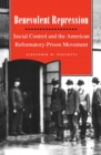 Benevolent Repression : Social Control and the American Reformatory-Prison Movement - Book